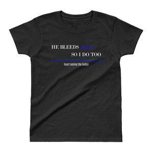 Ladies' T-shirt-HE BLEEDS BLUE SO I DO TOO - Thin Blue Line Wear