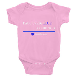 Infant Bodysuit-DAD BLEEDS BLUE SO I DO TOO - Thin Blue Line Wear