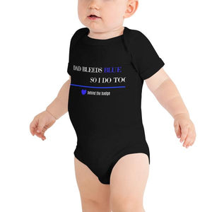 Infant Bodysuit-DAD BLEEDS BLUE SO I DO TOO - Thin Blue Line Wear