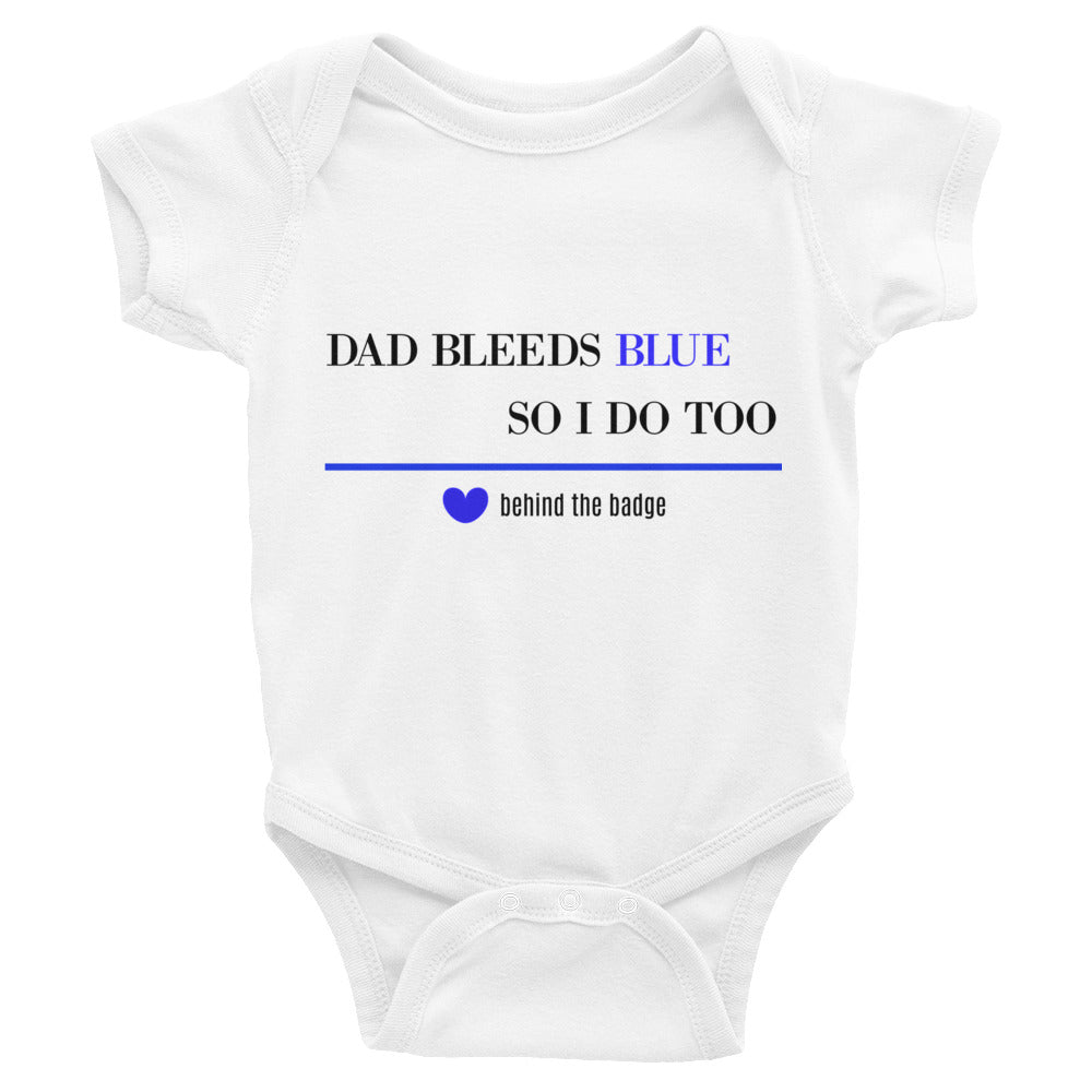 Infant Bodysuit-DAD BLEEDS BLUE SO I DO TOO - Thin Blue Line Wear