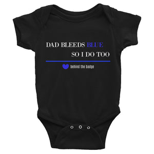 Infant Bodysuit-DAD BLEEDS BLUE SO I DO TOO - Thin Blue Line Wear