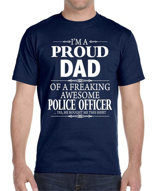 I'm A Proud Dad Of A Freaking Awesome Police Officer T-Shirts - Thin Blue Line Wear