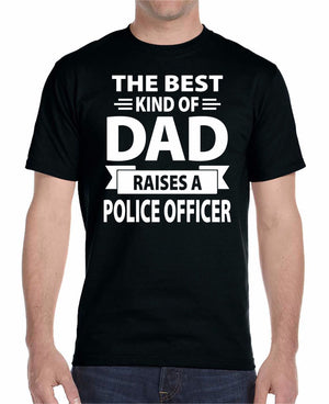 The Best Kind Of Dad Raises A Police Officer T-Shirts - Thin Blue Line Wear