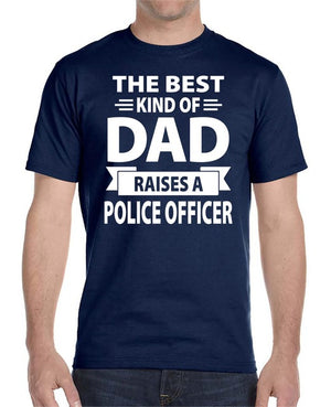 The Best Kind Of Dad Raises A Police Officer T-Shirts - Thin Blue Line Wear